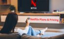 Netflix Subscription: Pricing and What's Included in Plans?