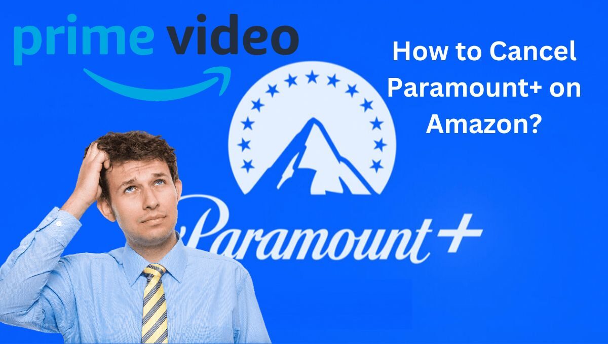 Cancel Paramount Plus on Amazon