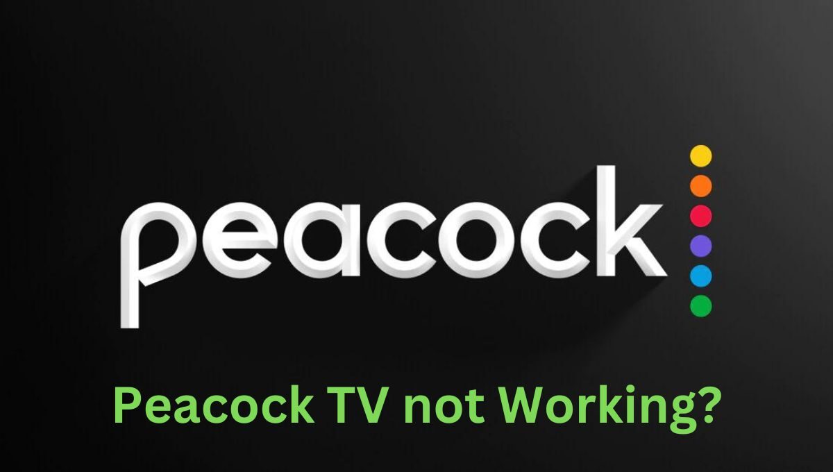 Why is Peacock is not working on Smart TV